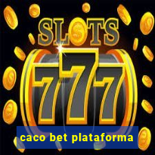 caco bet plataforma